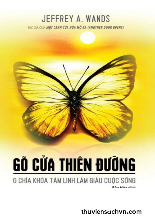 GÕ CỬA THIÊN ĐƯỜNG - 6 CHÌA KHÓA TÂM LINH LÀM GIÀU CUỘC SỐNG