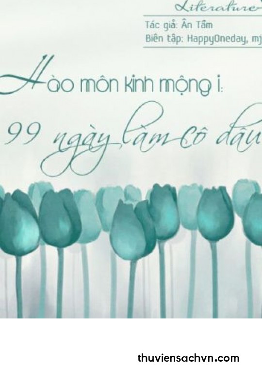 HÀO MÔN KINH MỘNG: 99 NGÀY LÀM CÔ DÂU