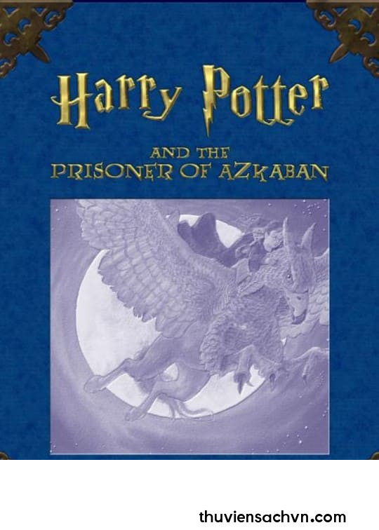 HARRY POTTER VÀ TÊN TÙ NHÂN NGỤC AZKABAN