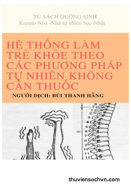 HỆ THỐNG LÀM TRẺ KHỎE VÀ SỐNG KHÔNG CẦN THUỐC - TẬP 1