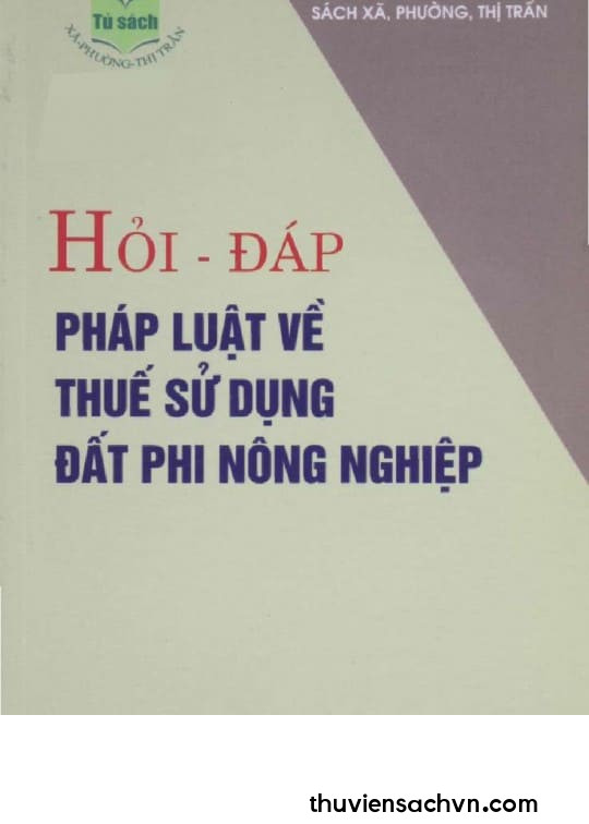 HỎI - ĐÁP PHÁP LUẬT VỀ THUẾ SỬ DỤNG ĐẤT PHI NÔNG NGHIỆP