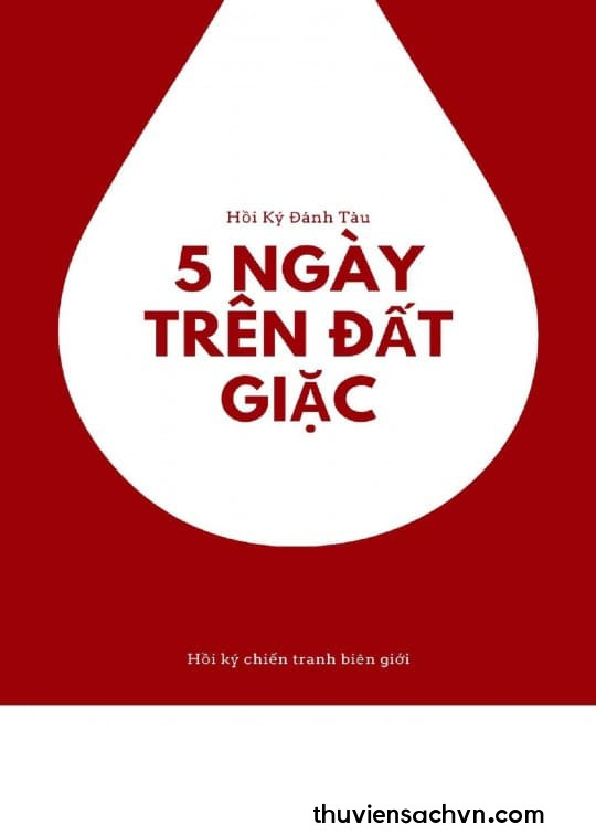 HỒI KÝ ĐÁNH TÀU - 5 NGÀY TRÊN ĐẤT ĐỊCH