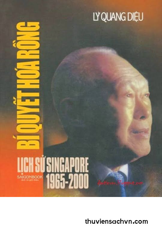 HỒI KÝ LÝ QUANG DIỆU - BÍ QUYẾT HÓA RỒNG - LỊCH SỬ SINGAPRE 1965-2000