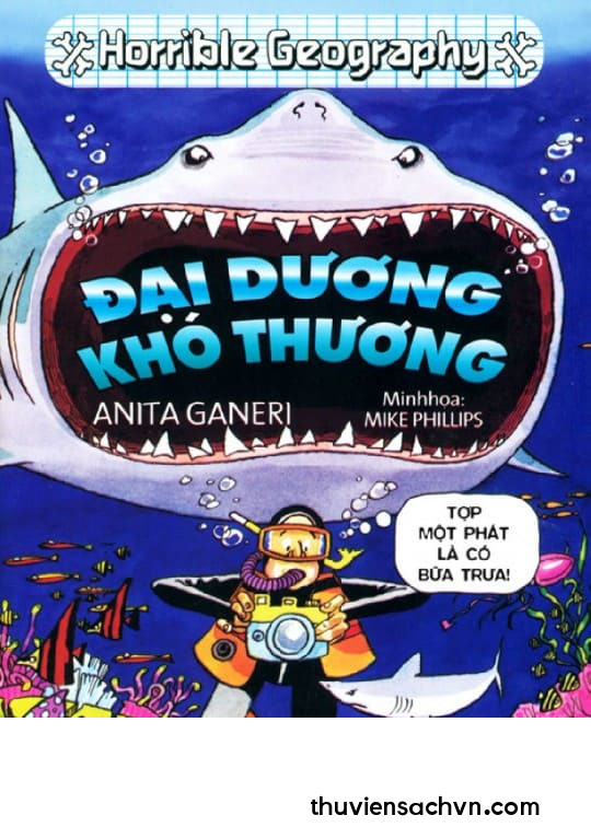 HORRIBLE GEOGRAPHY - ĐẠI DƯƠNG KHÓ THƯƠNG