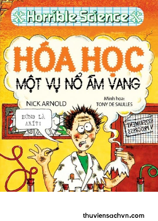 HORRIBLE SCIENCE - HÓA HỌC - MỘT VỤ NỔ ẦM VANG