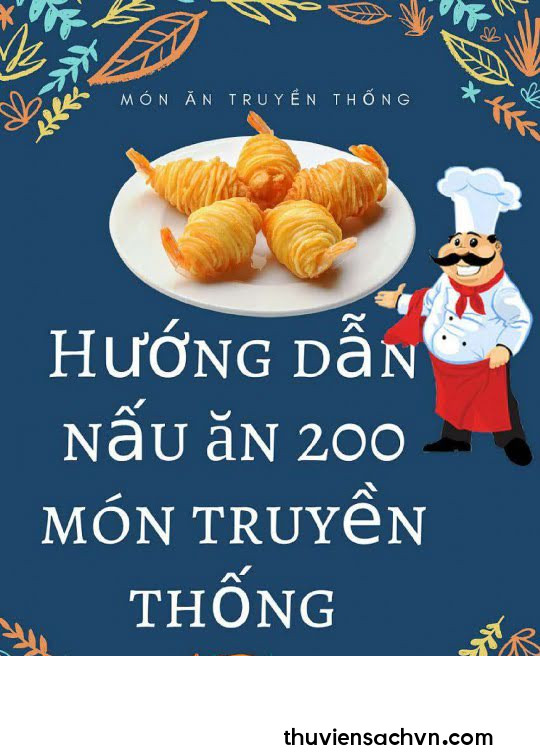 HƯỚNG DẪN NẤU ĂN 200 MÓN TRUYỀN THỐNG VIỆT NAM