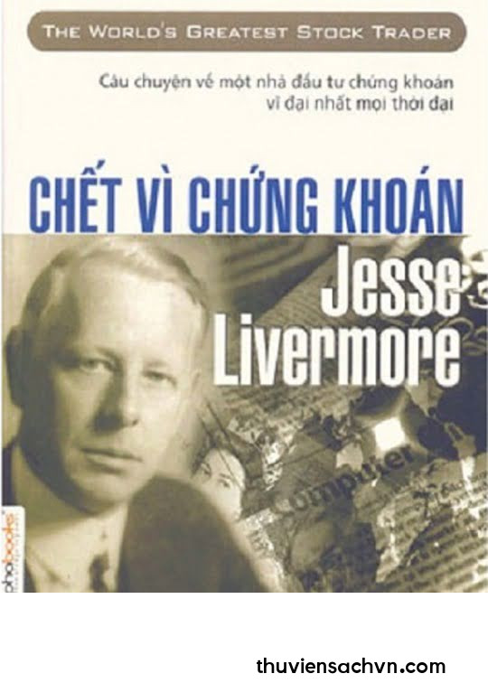 JESSE LIVERMORE CHẾT VÌ CHỨNG KHOÁN