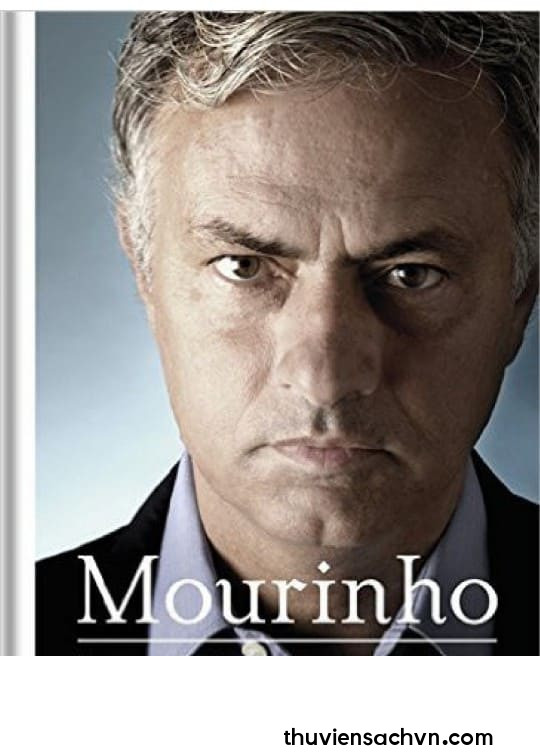 JOSÉ MOURINHO TỰ TRUYỆN