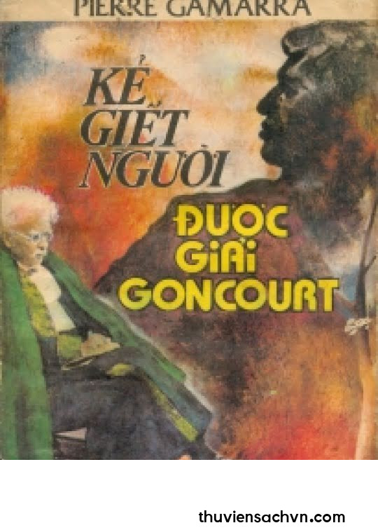 KẺ GIẾT NGƯỜI ĐƯỢC GIẢI GONCOURT