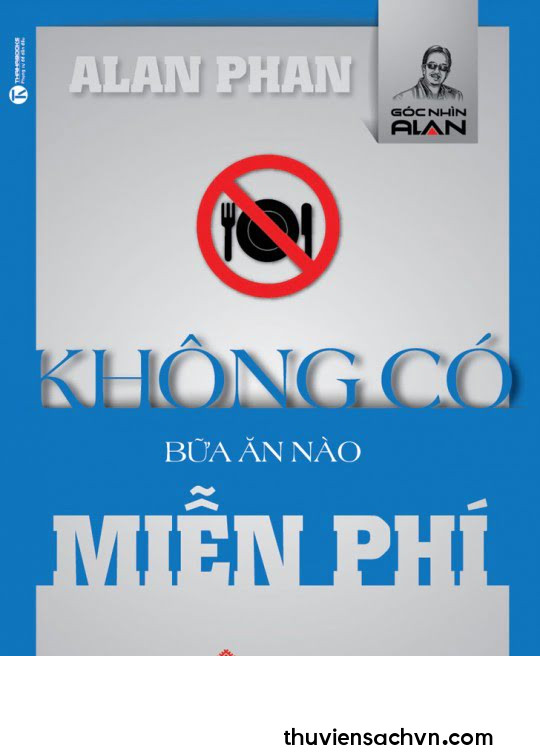 KHÔNG CÓ BỮA ĂN NÀO MIỄN PHÍ