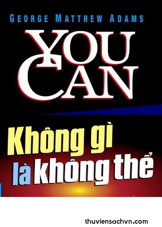 KHÔNG GÌ LÀ KHÔNG THỂ