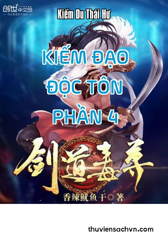 KIẾM ĐẠO ĐỘC TÔN - PHẦN 4