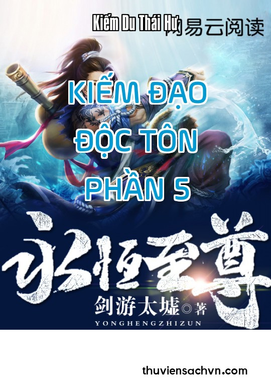 KIẾM ĐẠO ĐỘC TÔN - PHẦN 5