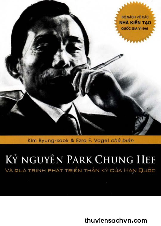 KỶ NGUYÊN PARK CHUNG HEE VÀ QUÁ TRÌNH PHÁT TRIỂN THẦN KỲ CỦA HÀN QUỐC