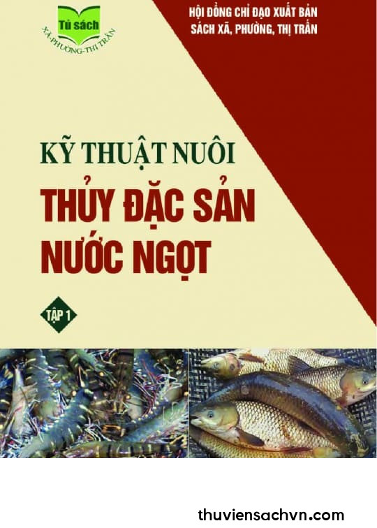 KỸ THUẬT NUÔI THỦY ĐẶC SẢN NƯỚC NGỌT - TẬP 1