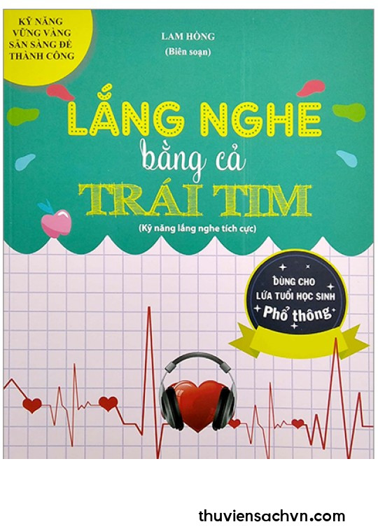 LẮNG NGHE BẰNG CẢ TRÁI TIM