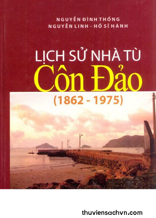 LỊCH SỬ NHÀ TÙ CÔN ĐẢO (1862 - 1975)