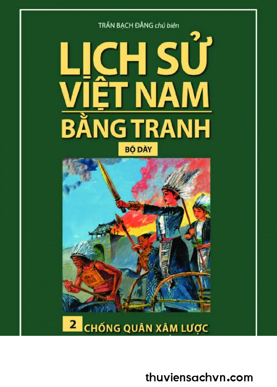 LỊCH SỬ VIỆT NAM BẰNG TRANH TẬP 2 - CHỐNG QUÂN XÂM LƯỢC PHƯƠNG BẮC