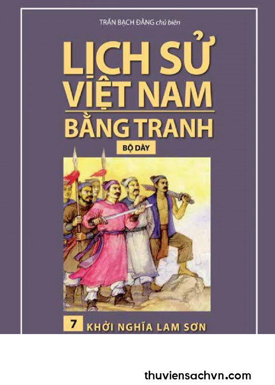 LỊCH SỬ VIỆT NAM BẰNG TRANH TẬP 7 - KHỞI NGHĨA LAM SƠN