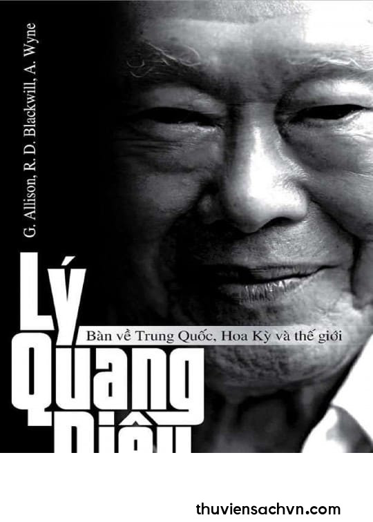 LÝ QUANG DIỆU BÀN VỀ TRUNG QUỐC, HOA KỲ VÀ THẾ GIỚI