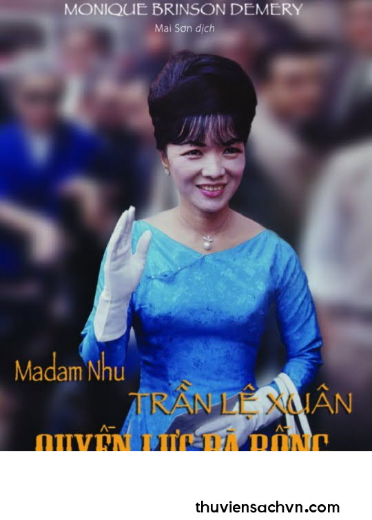 MADAM NHU TRẦN LỆ XUÂN - QUYỀN LỰC BÀ RỒNG