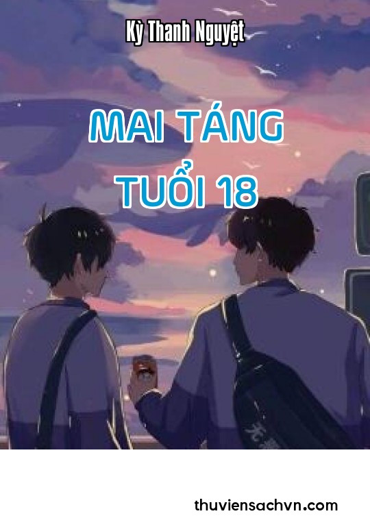 MAI TÁNG TUỔI 18