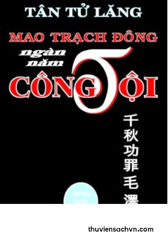 MAO TRẠCH ĐÔNG - NGÀN NĂM CÔNG TỘI