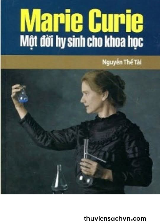 MARIE CURIE MỘT ĐỜI HY SINH CHO KHOA HỌC