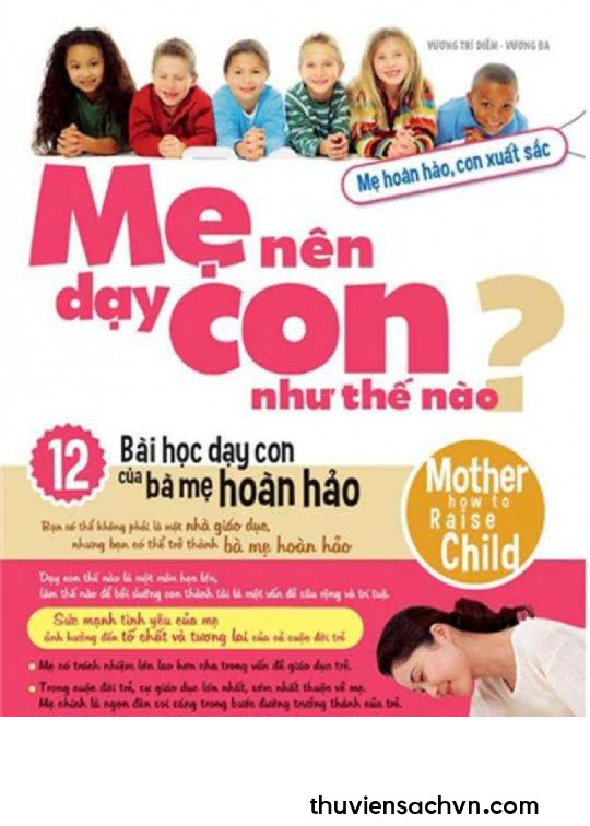 MẸ NÊN DẠY CON NHƯ THẾ NÀO?