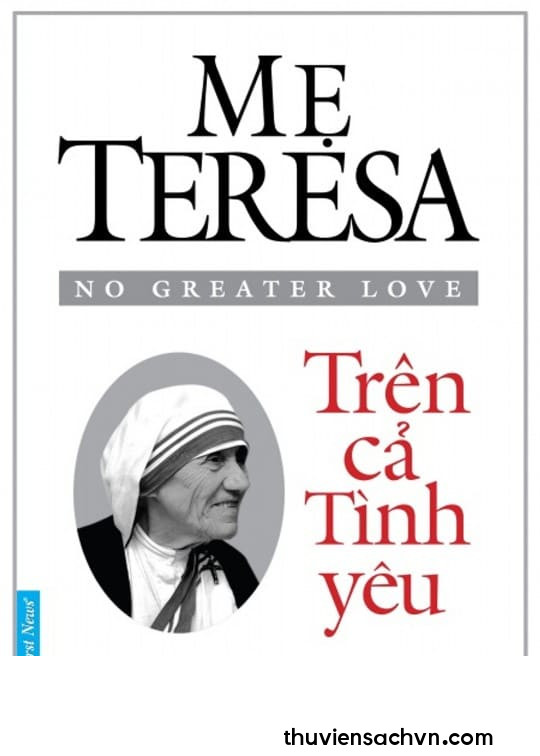 MẸ TERESA - TRÊN CẢ TÌNH YÊU