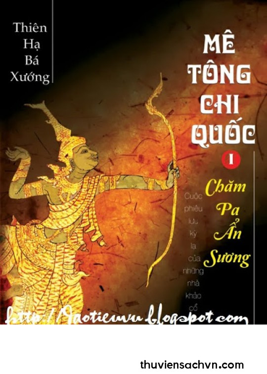 MÊ TÔNG CHI QUỐC TẬP 1: CHĂM PA ẨN SƯƠNG