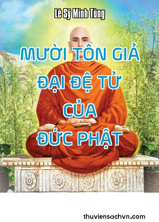 MƯỜI TÔN GIẢ - ĐẠI ĐỆ TỬ CỦA ĐỨC PHẬT