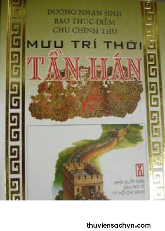 MƯU TRÍ THỜI TẦN HÁN - DƯƠNG NHẠN SINH - BẠO THÚC DIỄM