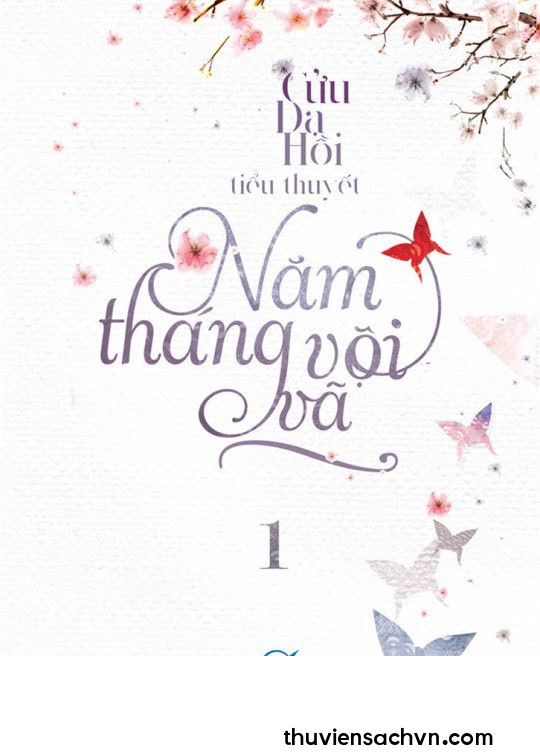 NĂM THÁNG VỘI VÃ - TẬP 1