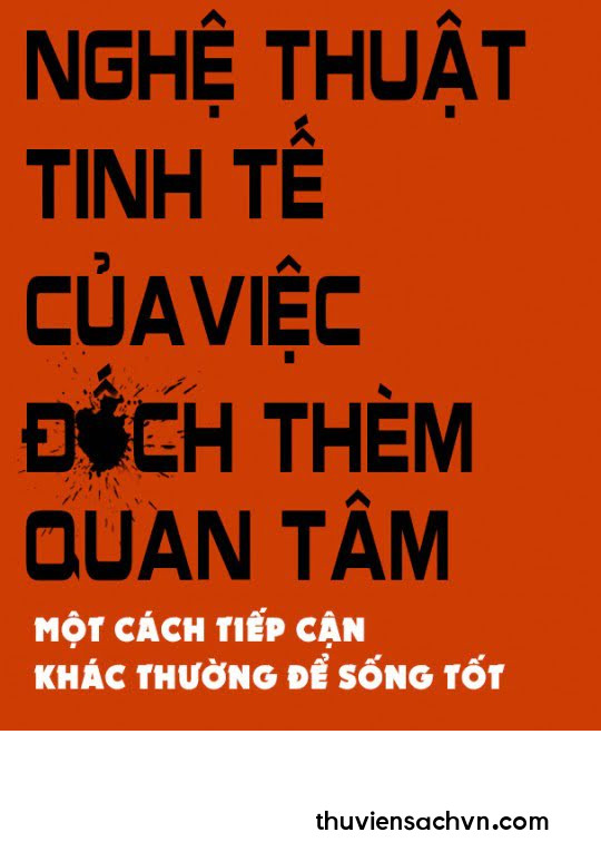 NGHỆ THUẬT TINH TẾ CỦA VIỆC ĐẾCH THÈM QUAN TÂM