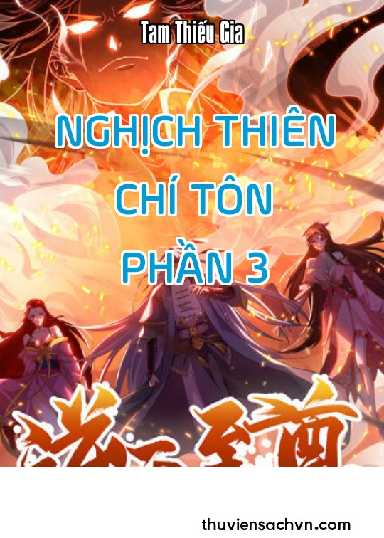 NGHỊCH THIÊN CHÍ TÔN - PHẦN 3