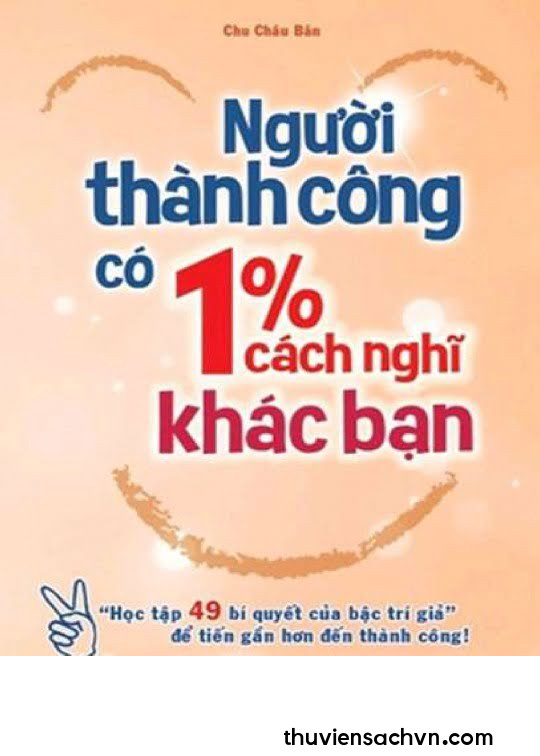 NGƯỜI THÀNH CÔNG CÓ 1% CÁCH NGHĨ KHÁC BẠN