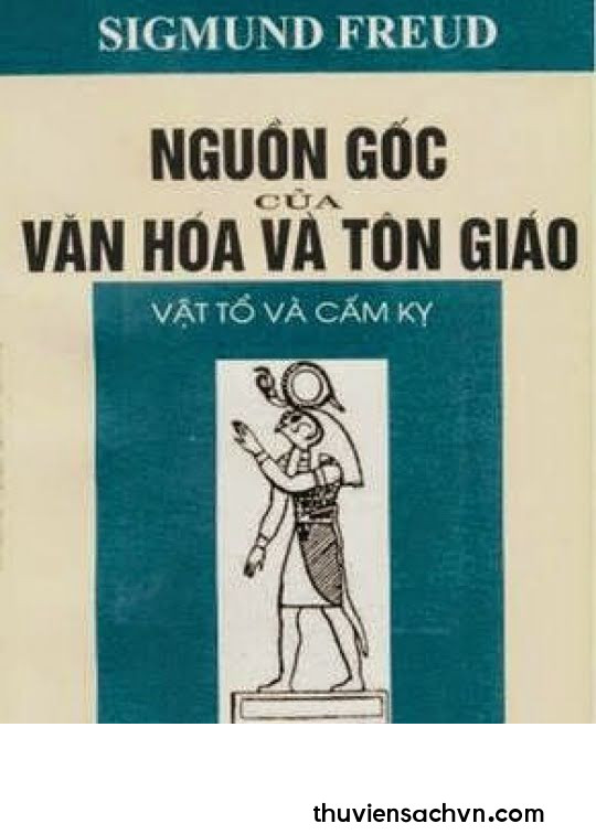 NGUỒN GỐC CỦA VĂN HÓA VÀ TÔN GIÁO - VẬT TỔ VÀ CẤM KỴ