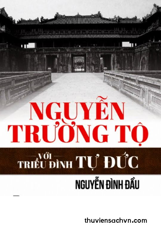 NGUYỄN TRƯỜNG TỘ VỚI TRIỀU ĐÌNH TỰ ĐỨC