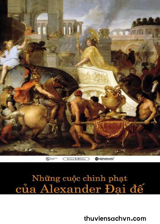 NHỮNG CUỘC CHINH PHẠT CỦA ALEXANDER ĐẠI ĐẾ