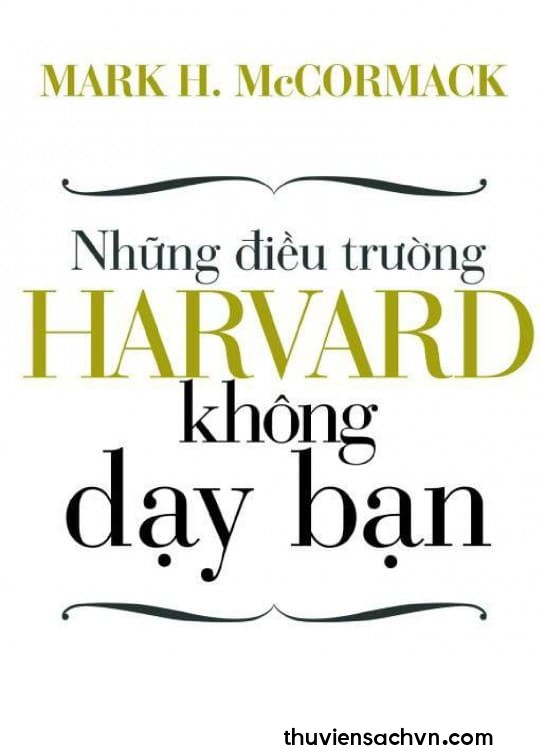 NHỮNG ĐIỀU TRƯỜNG HARVARD KHÔNG DẠY BẠN