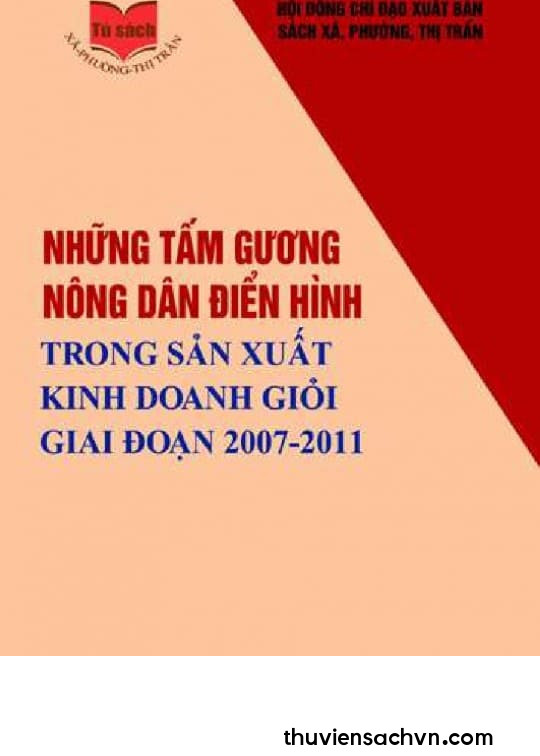 NHỮNG TẤM GƯƠNG NÔNG DÂN ĐIỂN HÌNH TRONG SẢN XUẤT KINH DOANH GIỎI GIAI ĐOẠN 2007-2011