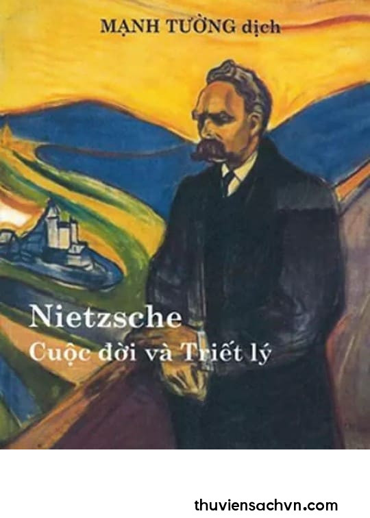 NIETZSCHE - CUỘC ĐỜI VÀ TRIẾT LÝ