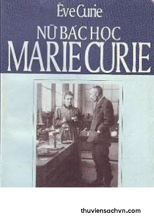 NỮ BÁC HỌC MARIE CURIE