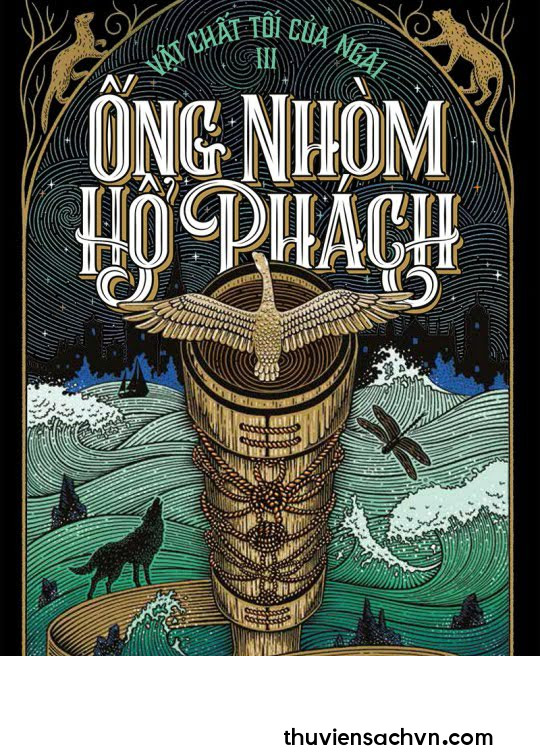 ỐNG NHÒM HỔ PHÁCH (VẬT CHẤT TỐI CỦA NGÀI #3)