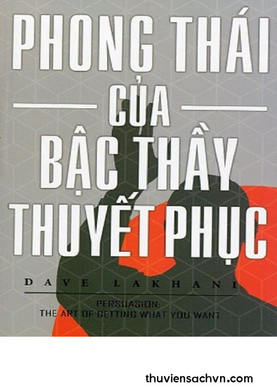 PHONG THÁI CỦA BẬC THẦY THUYẾT PHỤC