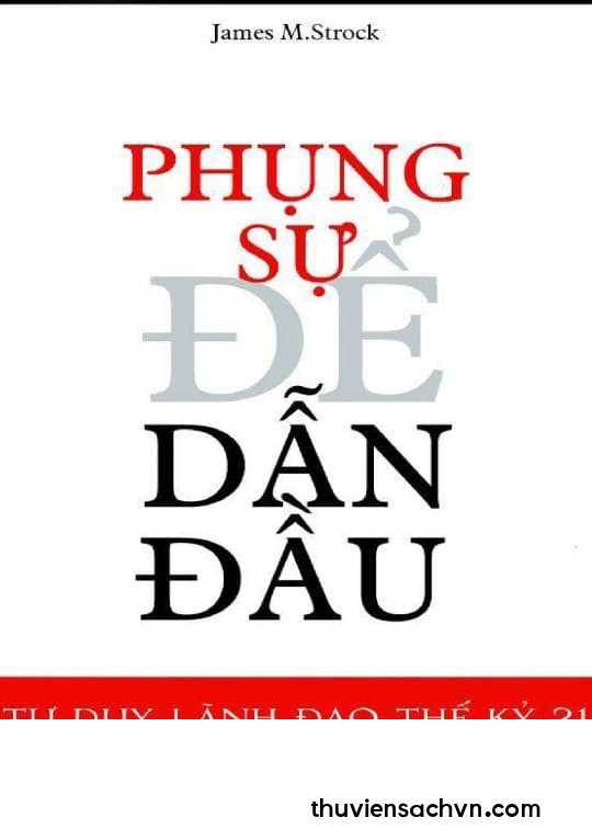 PHỤNG SỰ ĐỂ DẪN ĐẦU