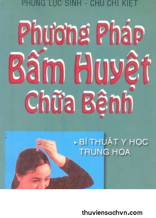 PHƯƠNG PHÁP BẤM HUYỆT CHỮA BỆNH