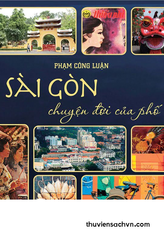 SÀI GÒN - CHUYỆN ĐỜI CỦA PHỐ - TẬP 1