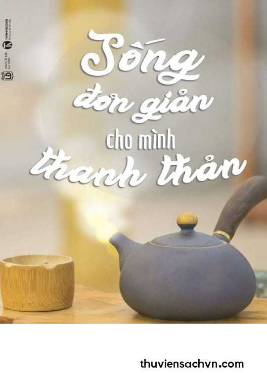 SỐNG ĐƠN GIẢN CHO MÌNH THANH THẢN